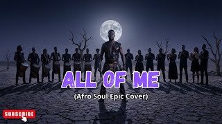Download lagu John Legend - All of Me | Afro Soul Epic Cover mp3