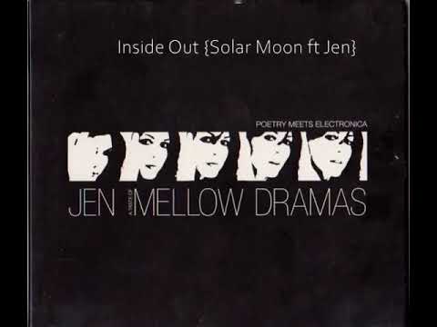 Inside Out {Solar Moon ft Jen}