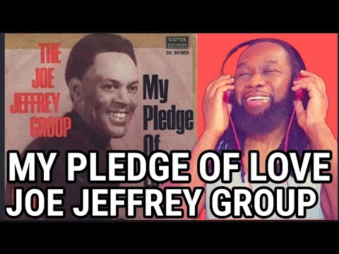 Where has this been all my life? JOE JEFFREY GROUP - My pledge of love REACTION - First time hearing
