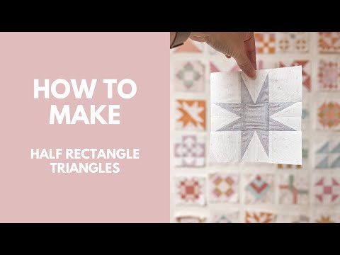 Mastering Half Rectangle Triangles (HRTs) | Dilly Dally Quilt Class Excerpt