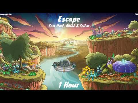 Sam Ourt, AKIAL & Srikar - Escape (Copyright Free) 1 hour version