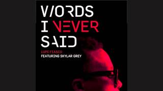 Words I Never Said - Lupe Fiasco ft. Skylar Grey (Full Song)