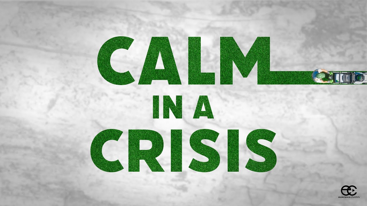 Calm In A Crisis