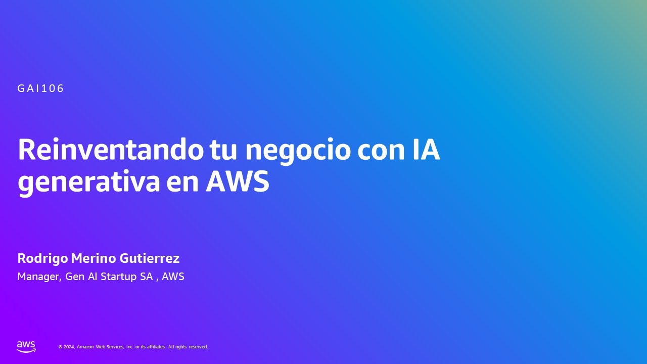 AWS Summit Madrid 2024 - Reinventando tu negocio con IA generativa en AWS (GAI106)
