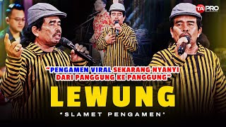 Download lagu Slamet Pengamen - LEWUNG (Live Dangdut Lembayung Music) | Sabdo Pandhito Ratu Mring Sliramu mp3
