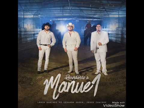 Recordando a Manuel- Lenin Ramirez Ft Gerardo Ortiz, Jesus Chaidez