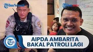 Dikabarkan Bakal Patroli Lagi Sesuai Janji Kapolda Metro Jaya, Aipda Ambarita: Masih Tunggu Perintah