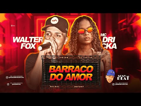 WALTER FOX FEAT. MC DRICKA - BARRACO DO AMOR - REMIX BREGA FUNK