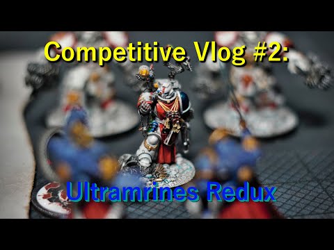Ultramarines Tactics & Competitive List Breakdown - Warhammer 40k 9th Edition: Competitive Vlog #2