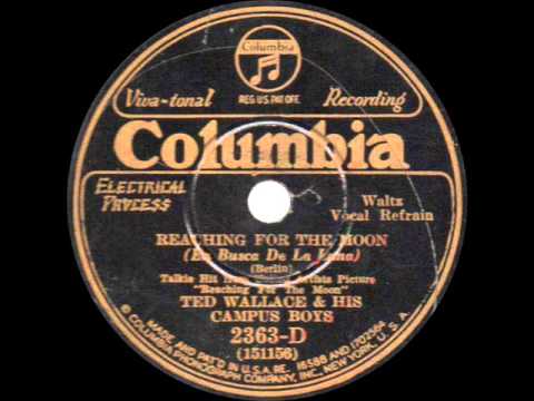 Ted Wallace and his Campus Boys - Reaching for the Moon - 1930