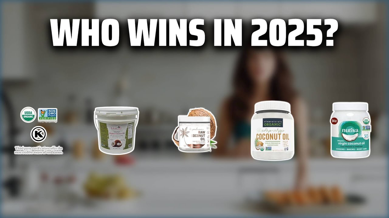 The Top 5 Best Coconut Oil in 2025 - Must Watch Before Buying!