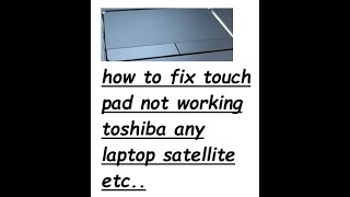 how to fix touch pad not working toshiba laptop 2018