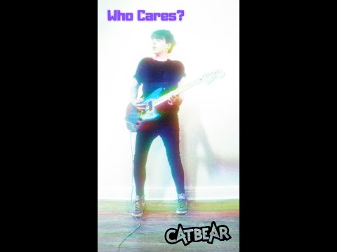 CATBEAR - Who Cares? (Vertical Video)