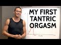 My First Tantric Orgasm - (Male Orgasm Without Ejaculation)