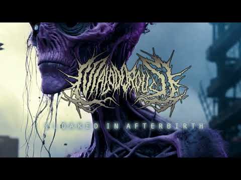 MALODOROUS - "Cloaked in Afterbirth"