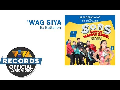 Wag Sya — Ex Battalion | S.O.N.S (Sons Of Nanay Sabel) OST [Official Lyric Video]