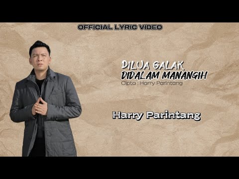 Harry Parintang - Di Lua Galak Di Dalam Manangih(Cincin Parmato Dijari Manih) [Official Lyric Video]