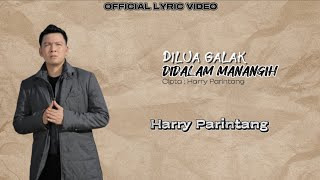 Download lagu Harry Parintang - Di Lua Galak Di Dalam Manangih(Cincin Parmato Dijari Manih) [ Lyric Video] mp3