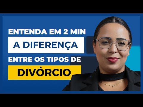 Você Sabe a Diferença Entre Divórcio Consensual e Divórcio Litigioso?