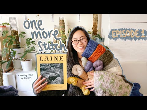 One More Stitch Podcast by Rui Knits | Episode 1 | Lots of FO’s and WIP’s, Nutiden Yarn, Laine