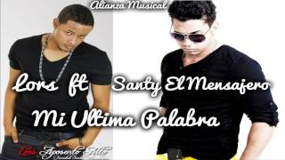 Santy El Mensajero Feat Lors   Mi Ultima Palabra