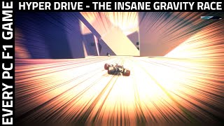 HYPER DRIVE - The Insane Gravity Race (2017) - Every PC F1 Game