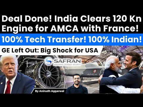 India Clears 120 Kn Engine for AMCA with France! 100% Tech Transfer! 100% Indian! Big Shock for USA