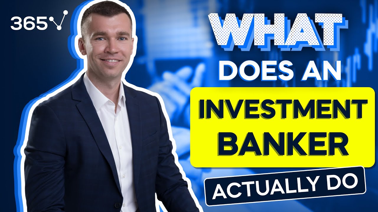 What Does an Investment Banker Actually Do?