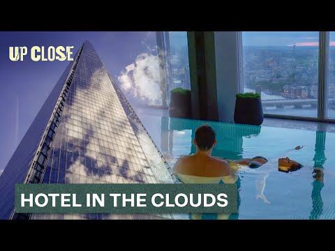 The Shard - Hotel In The Clouds (Behind The Scenes Documentary) | Up Close