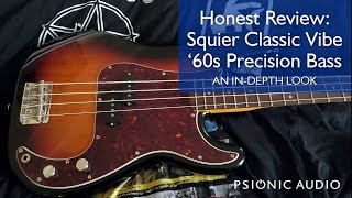 Video thumbnail for Honest Review : Squier Classic Vibe '60s Precision Bass - An In-Depth Look by Psionic Audio