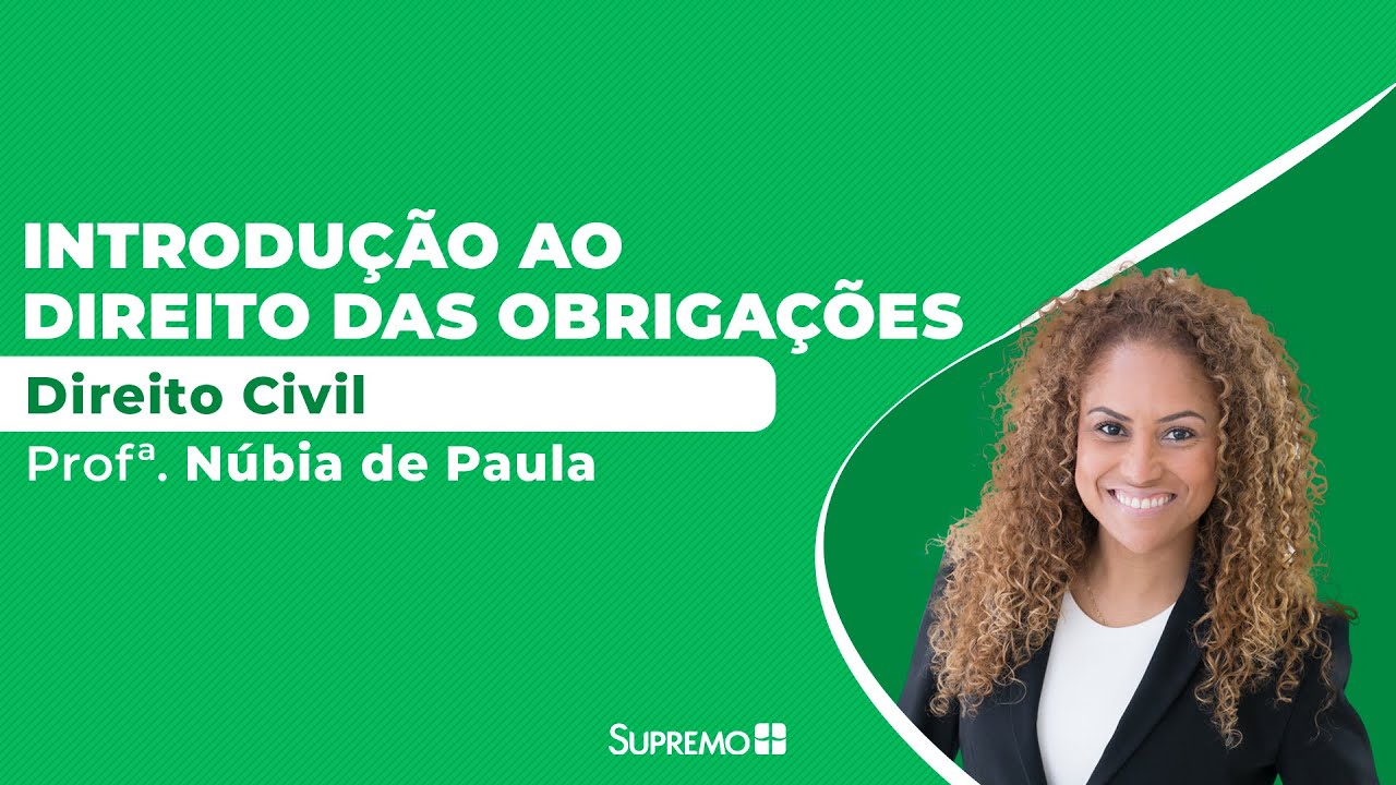 Introdução ao Direito das Obrigações - Direito Civil - Profª Núbia de Paula