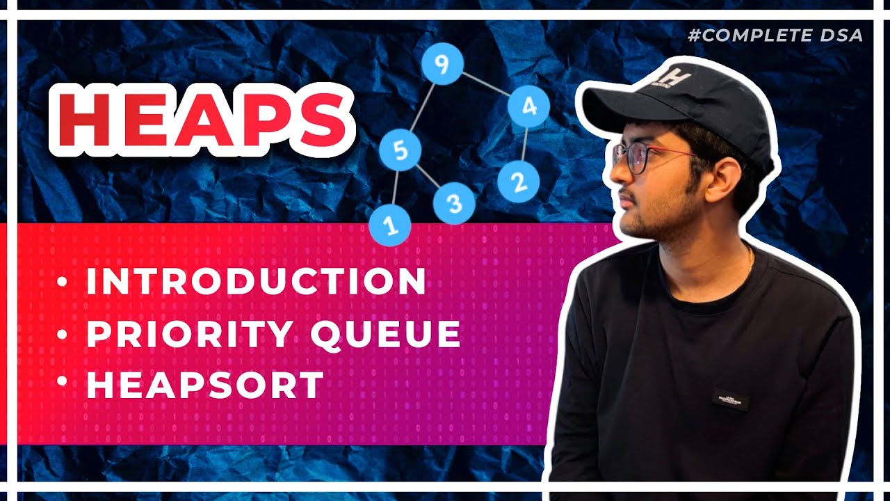 Introduction to Heap Data Structure + Priority Queue + Heapsort Tutorial