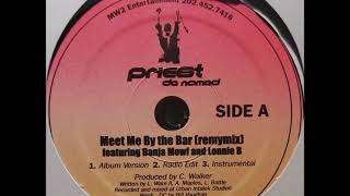 Priest Da Nomad Ft Danja Mowf &amp; Lonnie B - Meet Me By The Bar (Remymix)