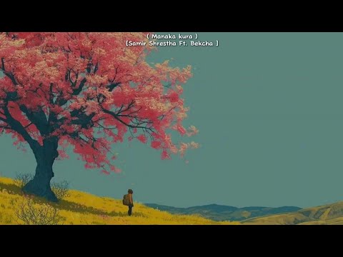 ( Manaka Kura - Samir Shrestha Ft. Bekcha ) Karaoke Track Song With Lyrics