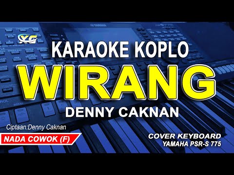 DENNY CAKNAN - WIRANG (KARAOKE KOPLO NADA PRIA)