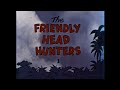 Clutch Cargo The Friendly Head Hunters Chapter 1