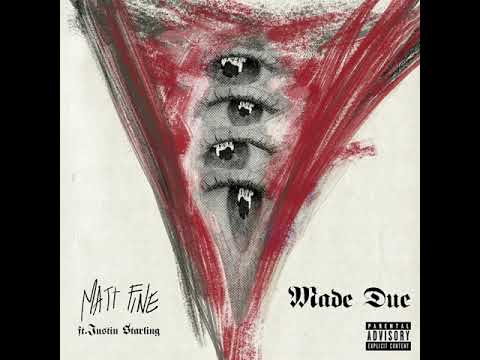 Matt Fine - Made Due (feat. Justin Starling)