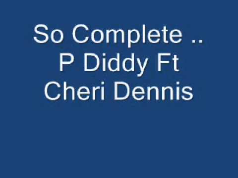 P Diddy Ft Cheri Dennis... So Complete