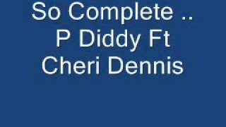 P Diddy Ft Cheri Dennis... So Complete