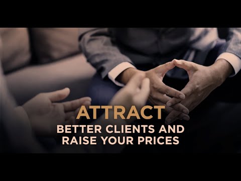 How To Attract Better Clients & Raise Your Prices with Zero Resistance