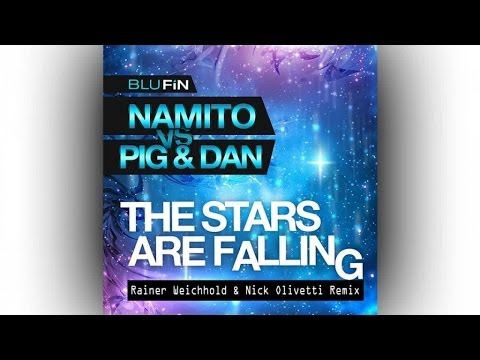 Namito vs.Pig & Dan - The stars are falling (Rainer Weichhold  &  Nick Olivetti Remix)