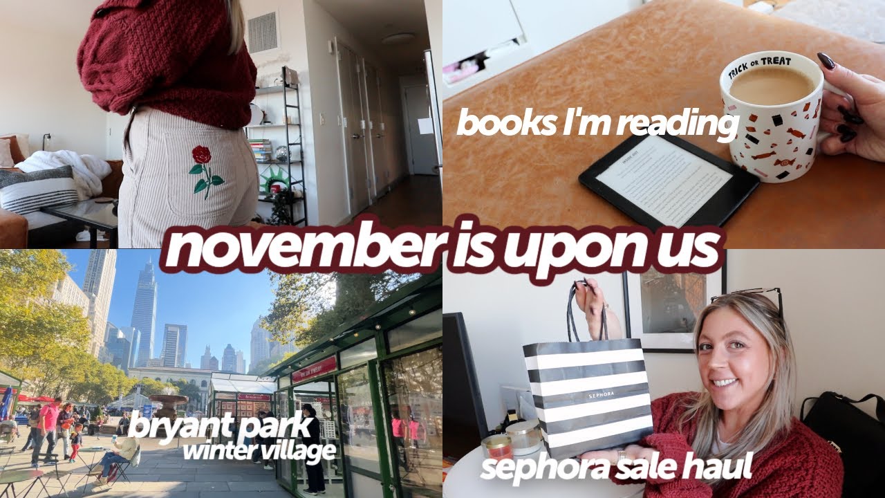 NOVEMBER IN THE CITY! SEPHORA SALE HAUL, BRYANT PARK WINTER VILLAGE, TRYING NEW PRODUCTS ETC
