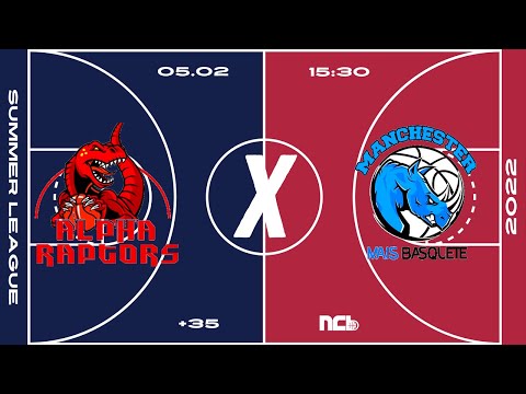 ALPHA RAPTORS X MANCHESTER/MAIS BASQUETE - NCB SUMMER LEAGUE +35 M 2022