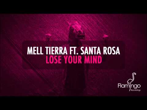Mell Tierra ft. Santa Rosa - Lose Your Mind (Original Mix) [Flamingo Recordings]