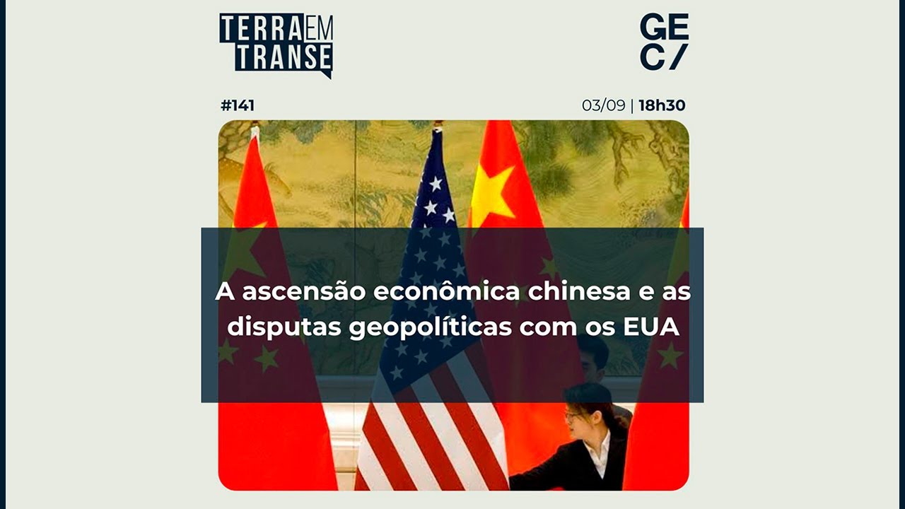 Terra em Transe | A ascensão econômica chinesa e as disputas geopolíticas com os EUA