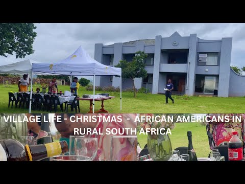 Village Life | Christmas | An African experience for African Americans in rural South Africa