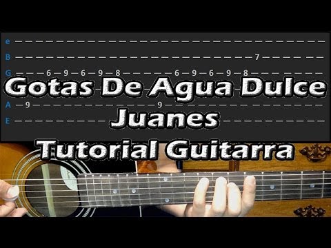 Como Tocar Gotas De Agua Dulce JUANES Guitarra Acustica Tutorial