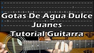 Como Tocar Gotas De Agua Dulce JUANES Guitarra Acustica Tutorial