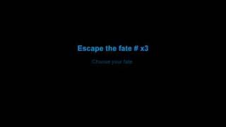 escape the fate-choose your fate