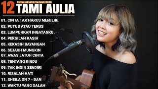 Download lagu Tami Aulia Full Album - Cinta Tak Harus Memiliki | Lagu Galau Viral Tiktok 2025 mp3